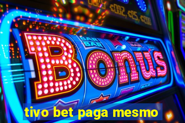 tivo bet paga mesmo